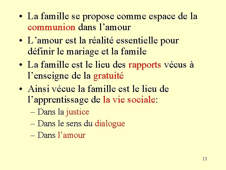 • La famille se propose comme espace de la communion dans l’amour •