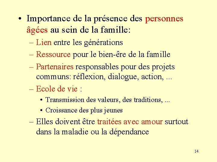  • Importance de la présence des personnes âgées au sein de la famille: