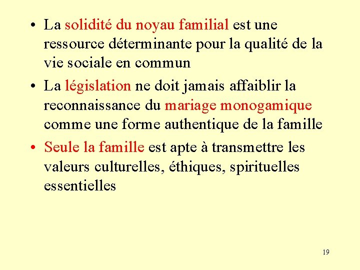  • La solidité du noyau familial est une ressource déterminante pour la qualité
