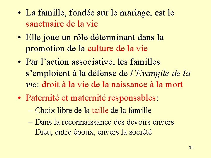  • La famille, fondée sur le mariage, est le sanctuaire de la vie
