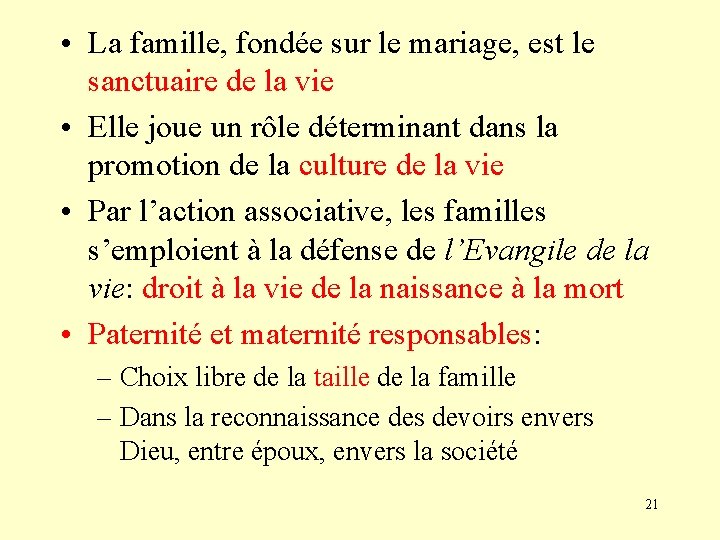  • La famille, fondée sur le mariage, est le sanctuaire de la vie