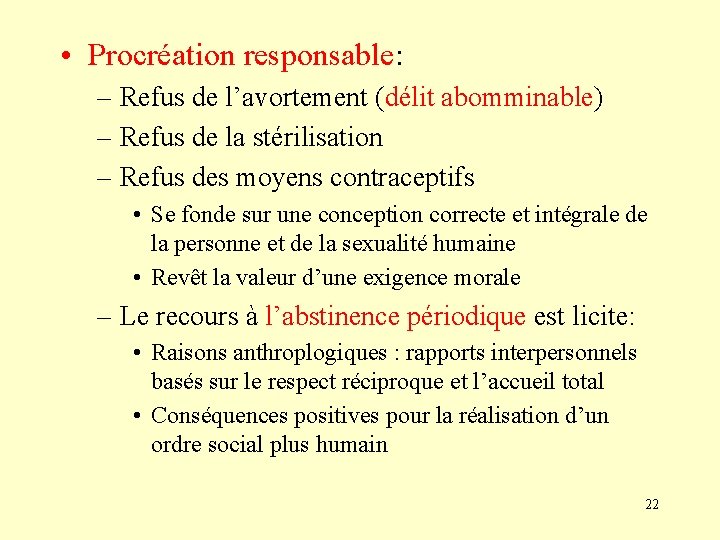  • Procréation responsable: – Refus de l’avortement (délit abomminable) – Refus de la