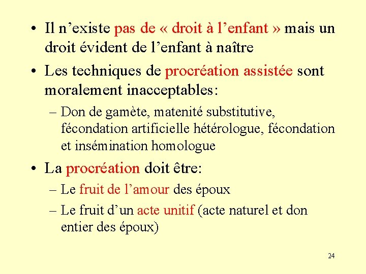  • Il n’existe pas de « droit à l’enfant » mais un droit