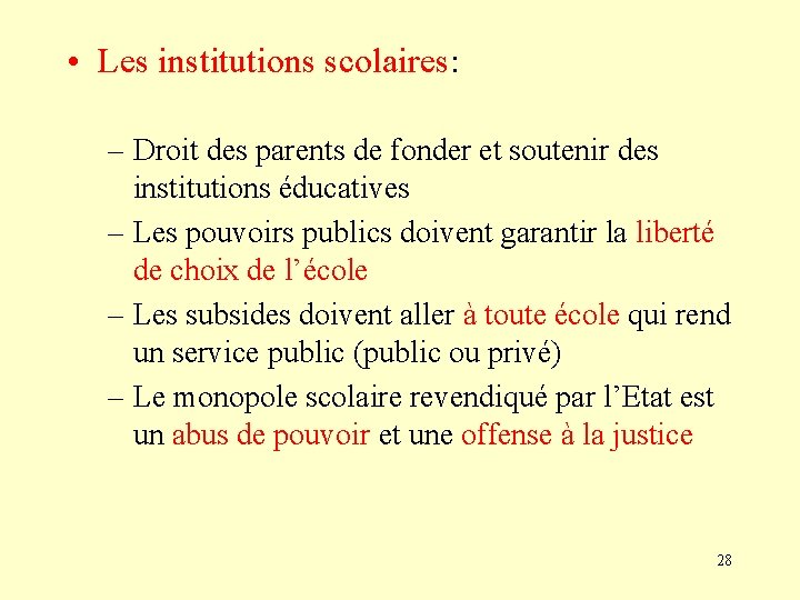  • Les institutions scolaires: – Droit des parents de fonder et soutenir des