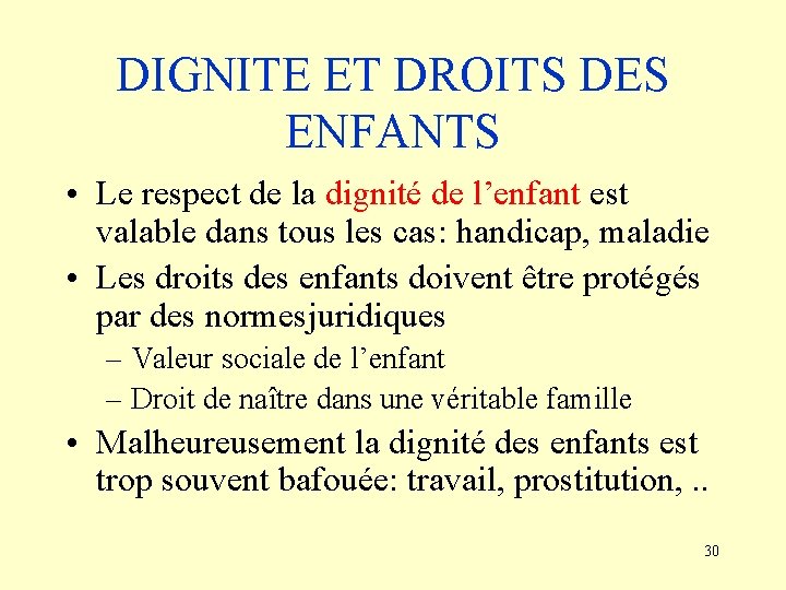 DIGNITE ET DROITS DES ENFANTS • Le respect de la dignité de l’enfant est