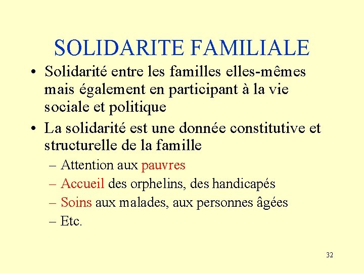 SOLIDARITE FAMILIALE • Solidarité entre les familles elles-mêmes mais également en participant à la