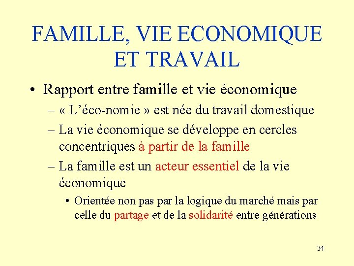 FAMILLE, VIE ECONOMIQUE ET TRAVAIL • Rapport entre famille et vie économique – «