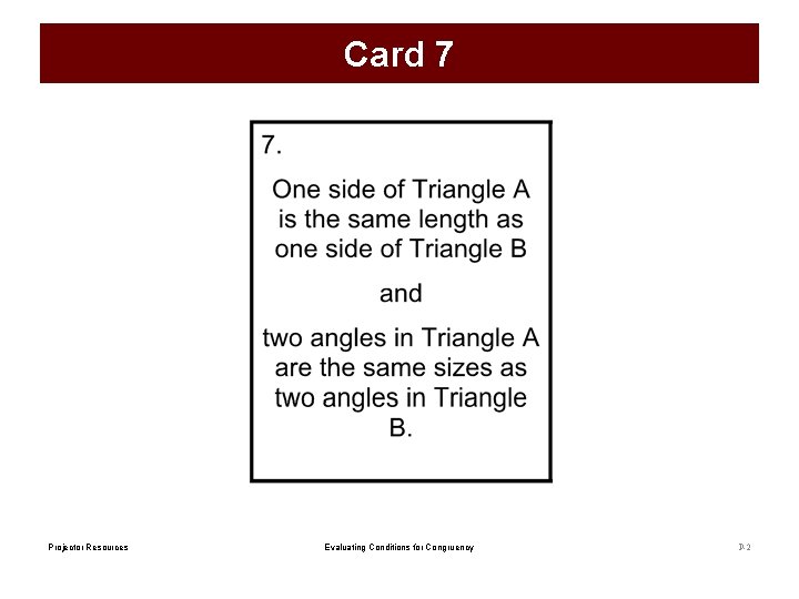 Card 7 Projector Resources Evaluating Conditions for Congruency P-2 Card 7 Projector Resources Evaluating Conditions for Congruency P-2