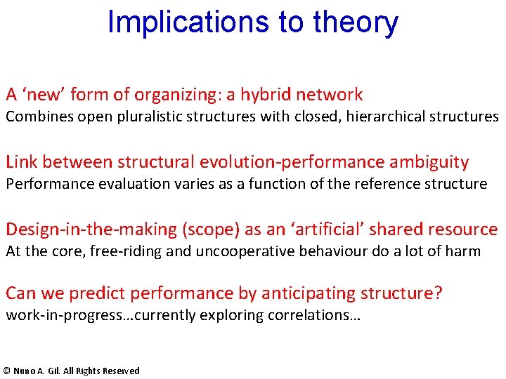 Implications to theory A ‘new’ form of organizing: a hybrid network Combines open pluralistic Implications to theory A ‘new’ form of organizing: a hybrid network Combines open pluralistic