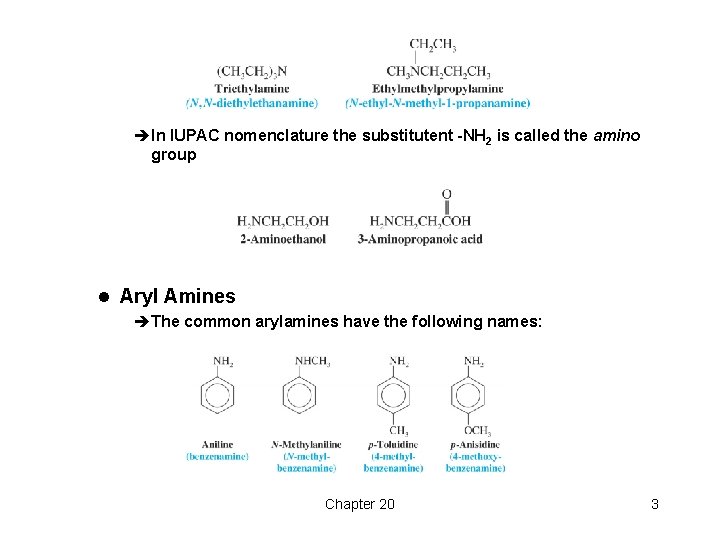 èIn IUPAC nomenclature the substitutent -NH 2 is called the amino group l Aryl