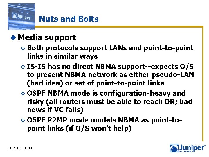 Nuts and Bolts u Media v Both support protocols support LANs and point-to-point links