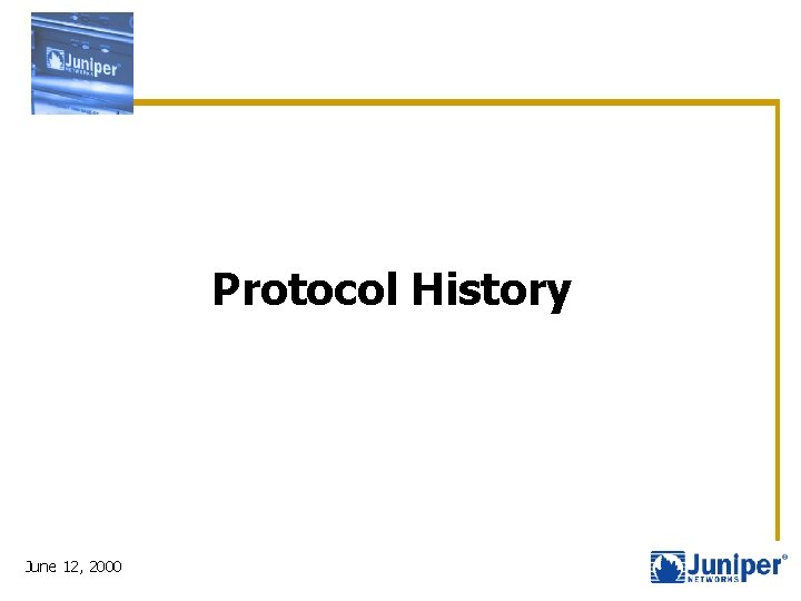 Protocol History June 12, 2000 