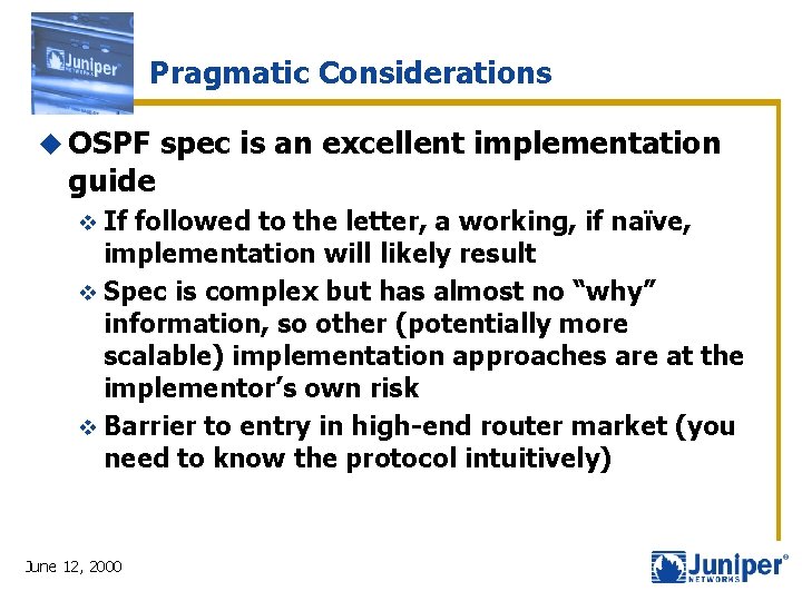 Pragmatic Considerations u OSPF guide v If spec is an excellent implementation followed to