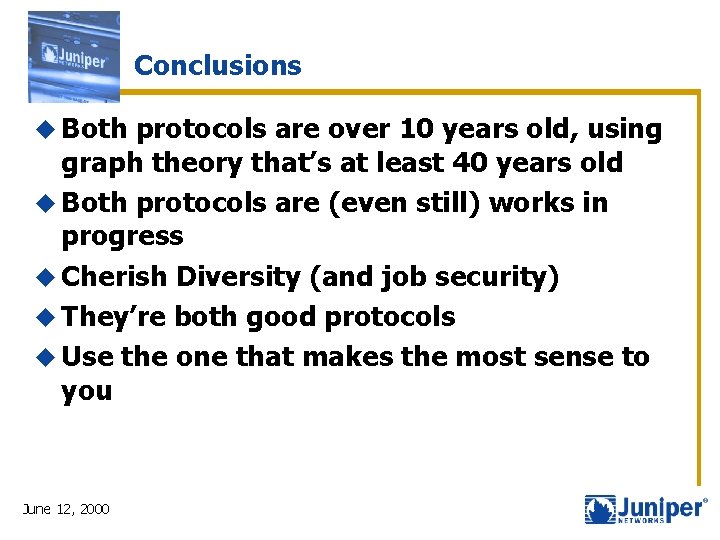 Conclusions u Both protocols are over 10 years old, using graph theory that’s at