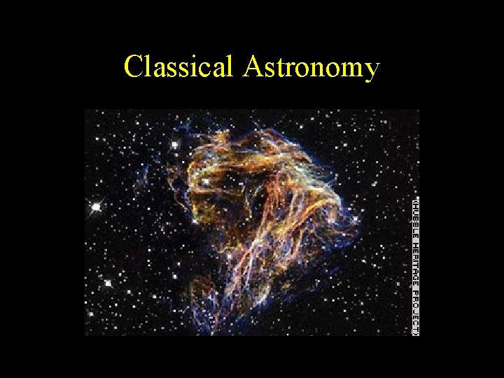 Classical Astronomy Classical Astronomy