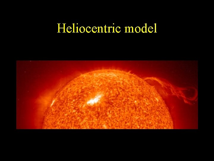 Heliocentric model Heliocentric model