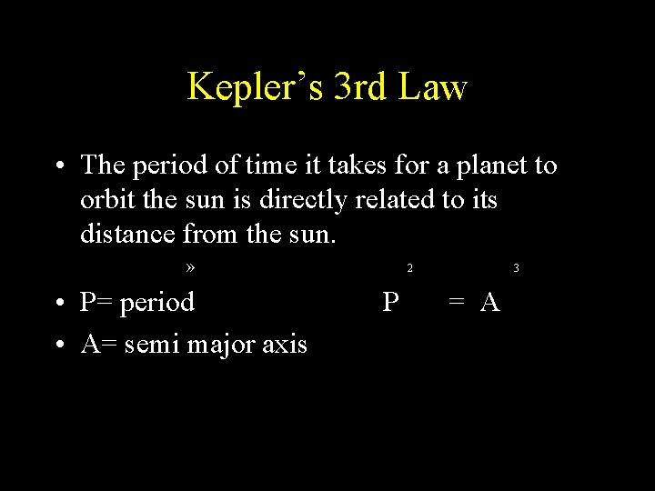 Kepler’s 3 rd Law • The period of time it takes for a planet Kepler’s 3 rd Law • The period of time it takes for a planet