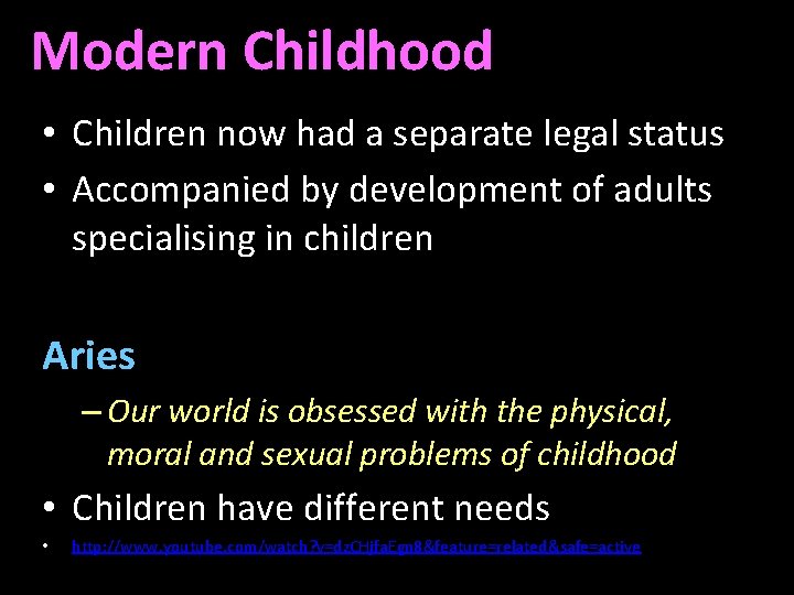 Modern Childhood • Children now had a separate legal status • Accompanied by development Modern Childhood • Children now had a separate legal status • Accompanied by development