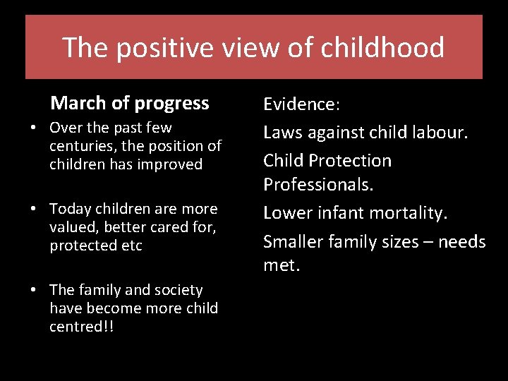 The positive view of childhood March of progress • Over the past few centuries,