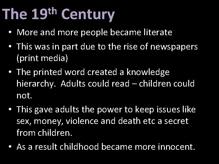 th The 19 Century • More and more people became literate • This was th The 19 Century • More and more people became literate • This was