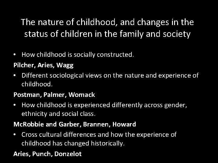 The nature of childhood, and changes in the status of children in the family