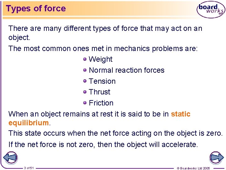 Types of force There are many different types of force that may act on