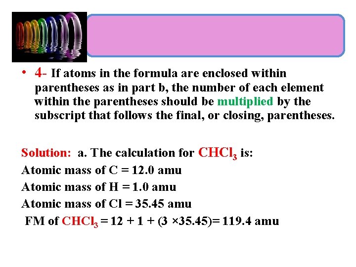  • 4 - If atoms in the formula are enclosed within parentheses as