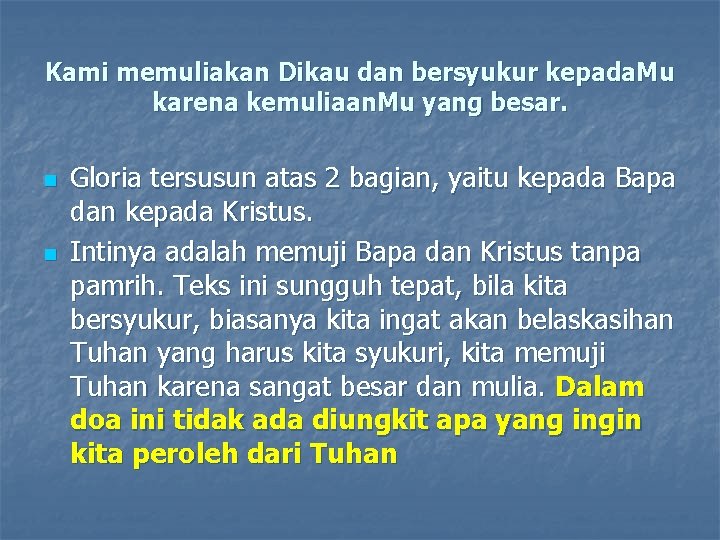 Kami memuliakan Dikau dan bersyukur kepada. Mu karena kemuliaan. Mu yang besar. n n