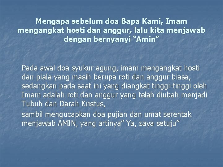 Mengapa sebelum doa Bapa Kami, Imam mengangkat hosti dan anggur, lalu kita menjawab dengan