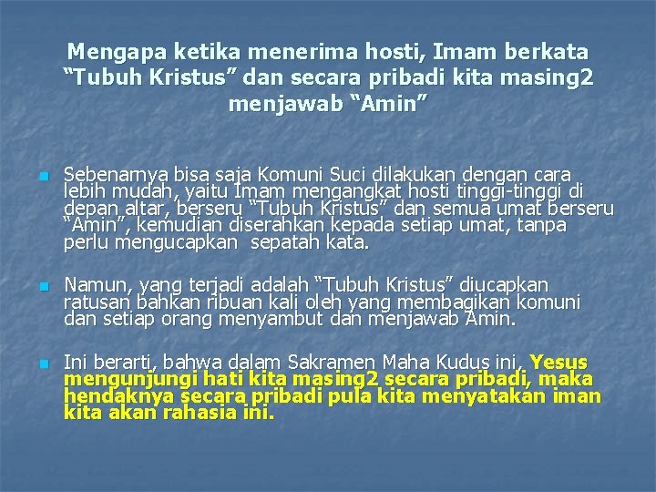Mengapa ketika menerima hosti, Imam berkata “Tubuh Kristus” dan secara pribadi kita masing 2