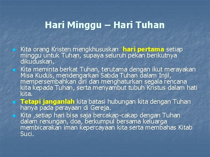 Hari Minggu – Hari Tuhan n n Kita orang Kristen mengkhususkan hari pertama setiap