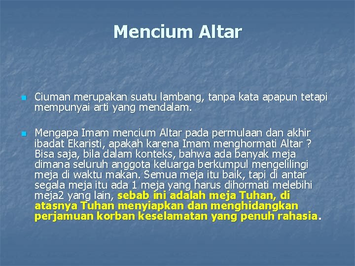 Mencium Altar n n Ciuman merupakan suatu lambang, tanpa kata apapun tetapi mempunyai arti