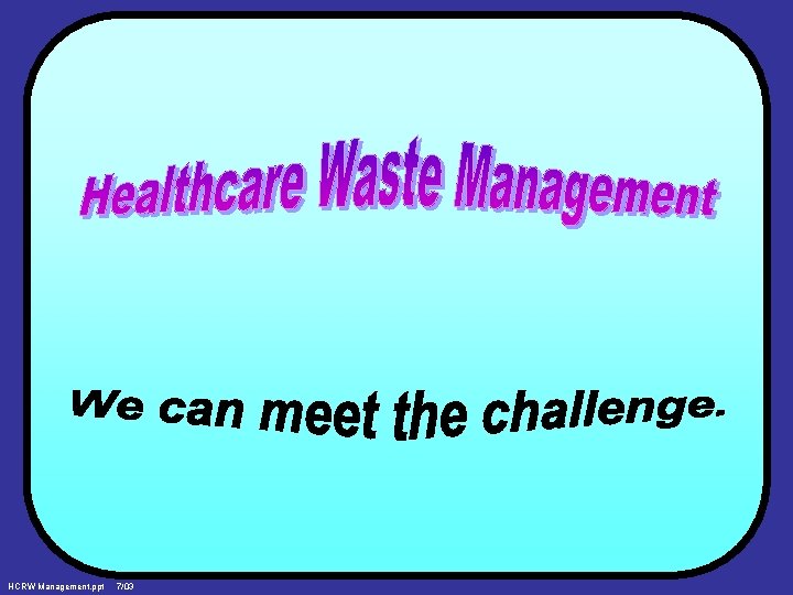 HCRW Management. ppt 7/03 