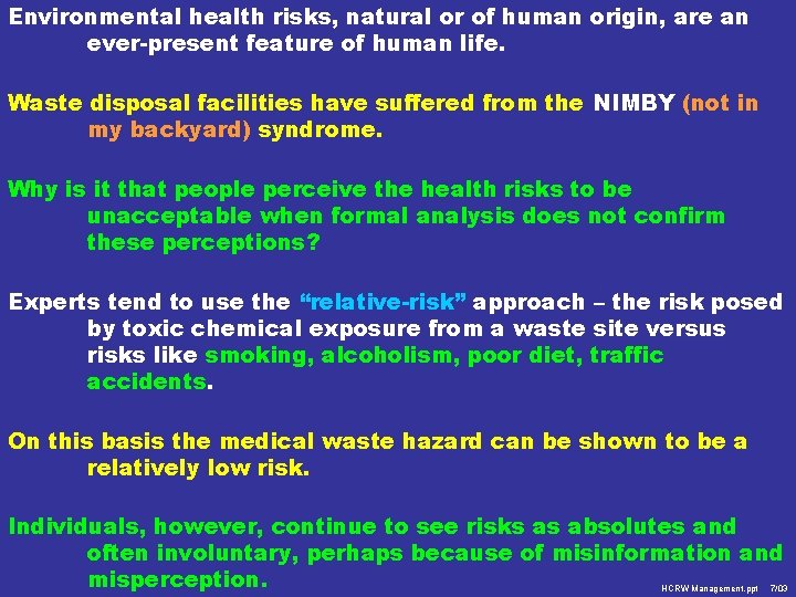 Environmental health risks, natural or of human origin, are an ever-present feature of human