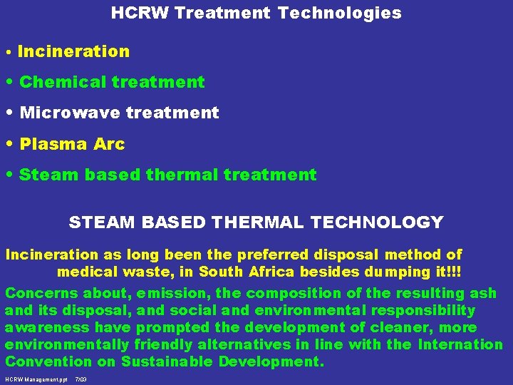 HCRW Treatment Technologies • Incineration • Chemical treatment • Microwave treatment • Plasma Arc