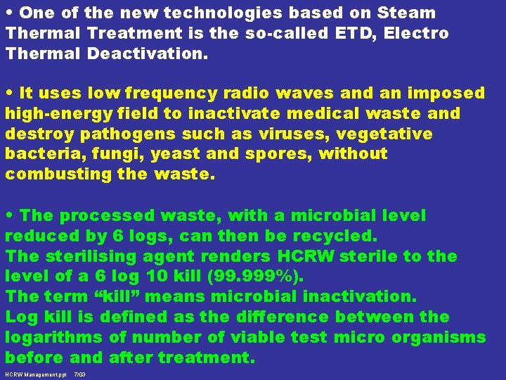  • One of the new technologies based on Steam Thermal Treatment is the
