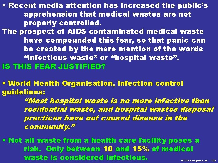  • Recent media attention has increased the public’s apprehension that medical wastes are
