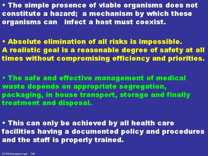  • The simple presence of viable organisms does not constitute a hazard; a