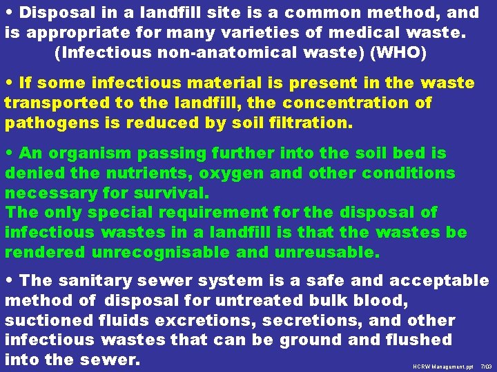  • Disposal in a landfill site is a common method, and is appropriate