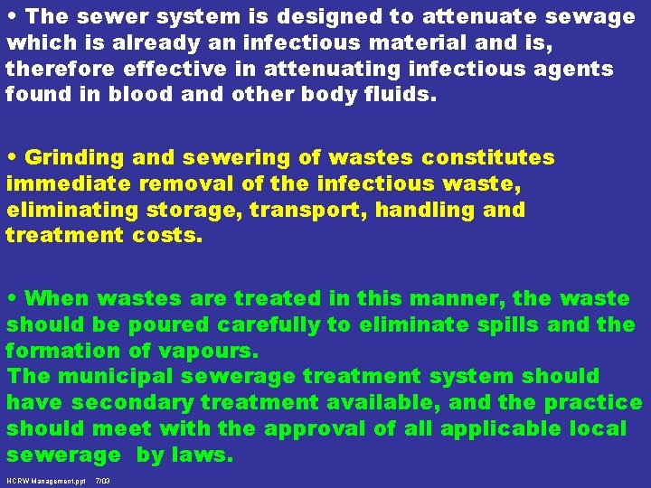  • The sewer system is designed to attenuate sewage which is already an