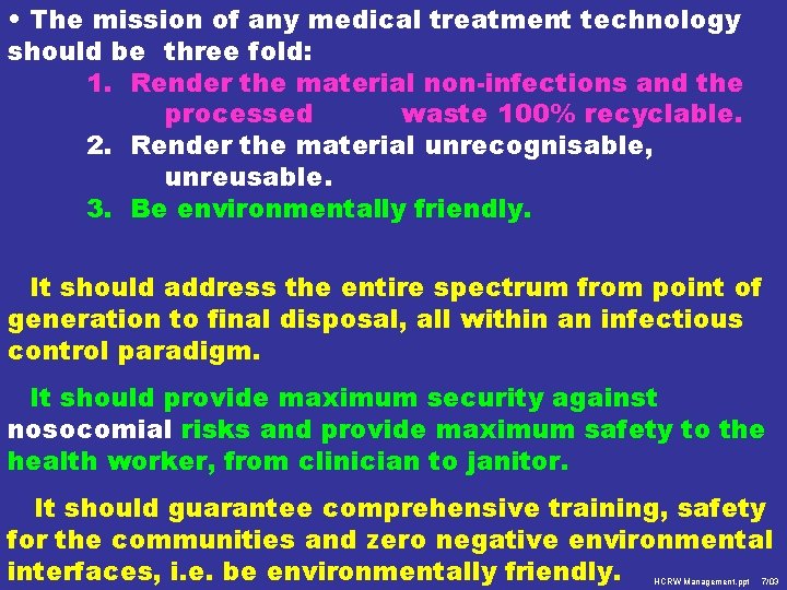  • The mission of any medical treatment technology should be three fold: 1.