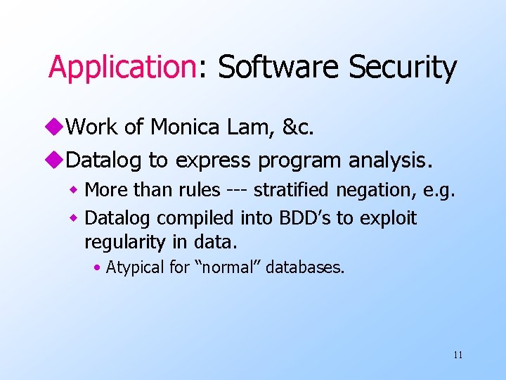Application: Software Security u. Work of Monica Lam, &c. u. Datalog to express program Application: Software Security u. Work of Monica Lam, &c. u. Datalog to express program