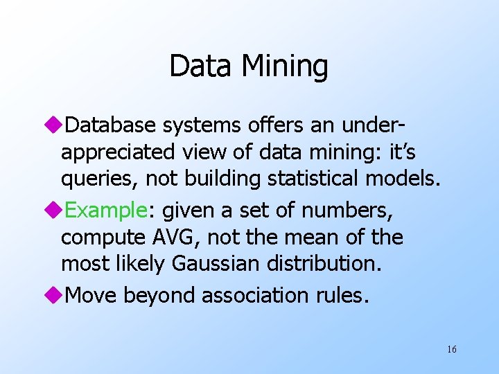 Data Mining u. Database systems offers an underappreciated view of data mining: it’s queries, Data Mining u. Database systems offers an underappreciated view of data mining: it’s queries,