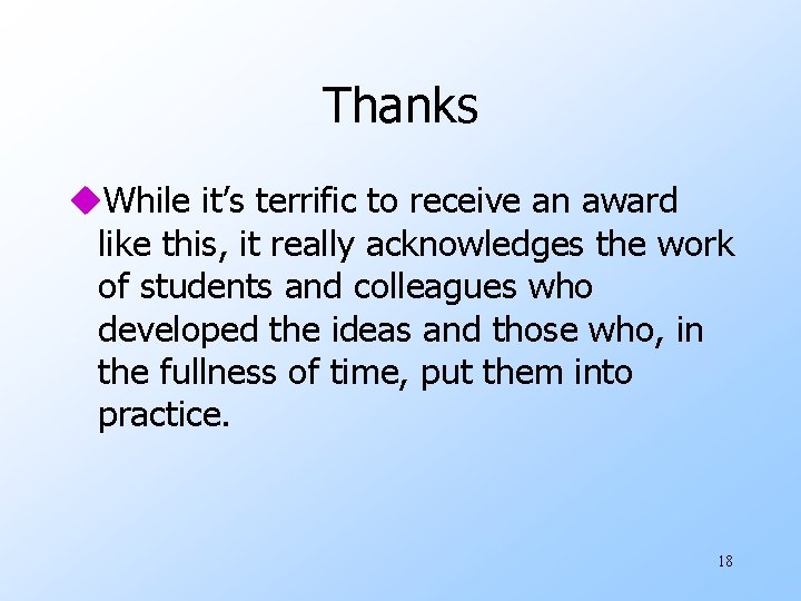 Thanks u. While it’s terrific to receive an award like this, it really acknowledges Thanks u. While it’s terrific to receive an award like this, it really acknowledges