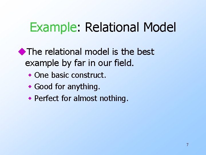 Example: Relational Model u. The relational model is the best example by far in Example: Relational Model u. The relational model is the best example by far in