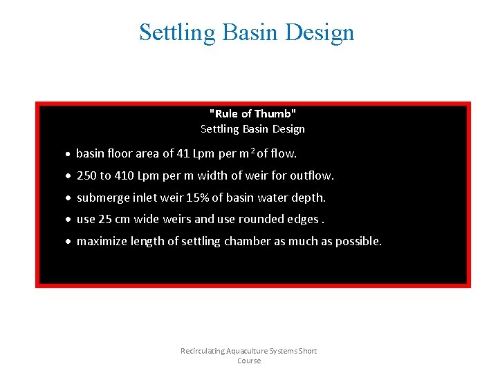 Settling Basin Design "Rule of Thumb" Settling Basin Design · basin floor area of