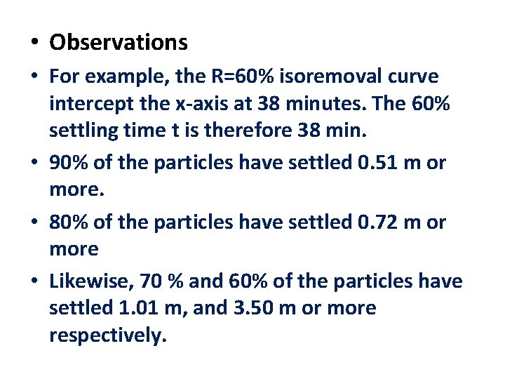  • Observations • For example, the R=60% isoremoval curve intercept the x-axis at