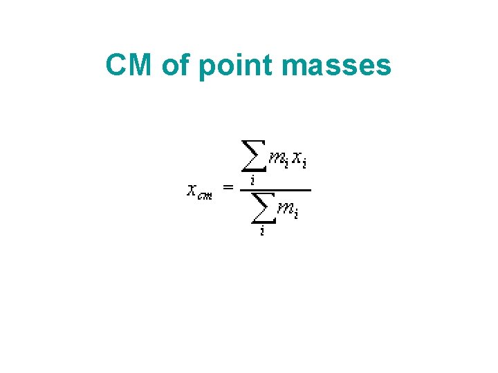 CM of point masses 