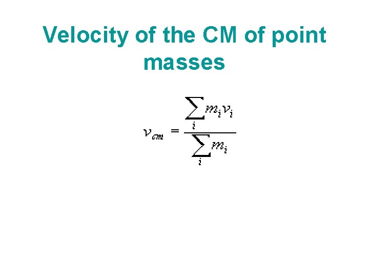 Velocity of the CM of point masses 