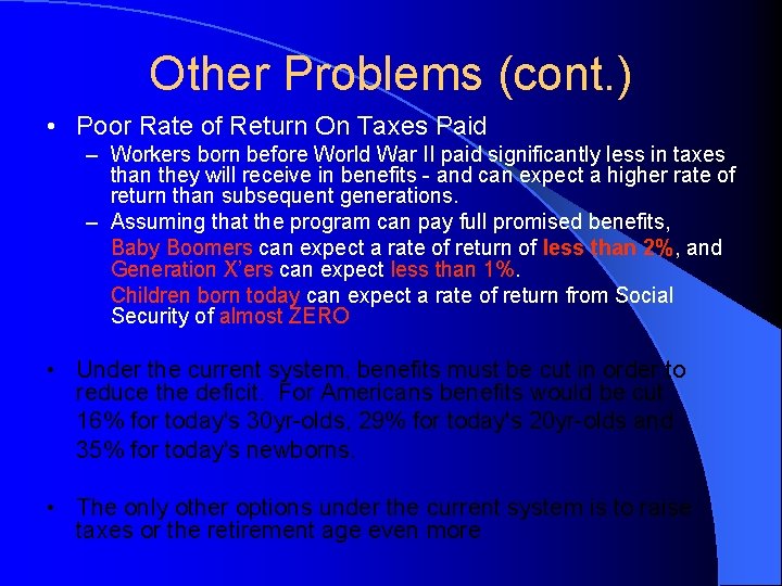 Other Problems (cont. ) • Poor Rate of Return On Taxes Paid – Workers